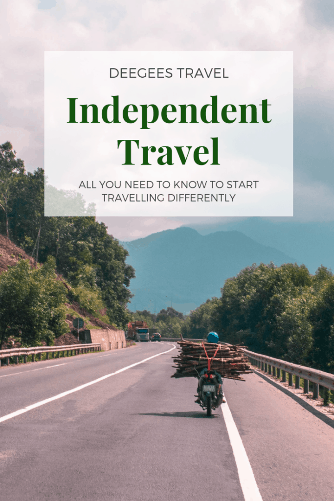 guide to Independent travel: benefits, tip on when to go with an organized tour and steps to preparing your first independent travel